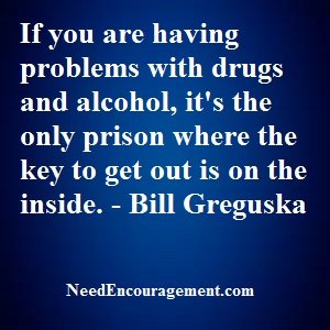 Alcohol And Drugs Messed Up My Life! NeedENcouragement.com