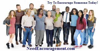 Encourage someone today! NeedEncouragement.com