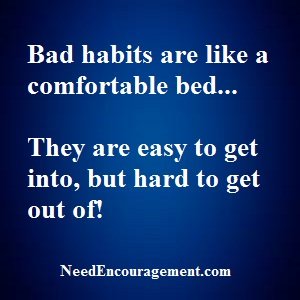 Got Bad Habits You Want To Break?