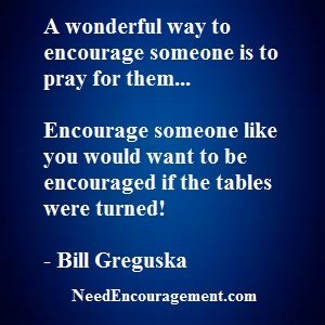 Can You Encourage Someone Today? NeedEncouragement.com