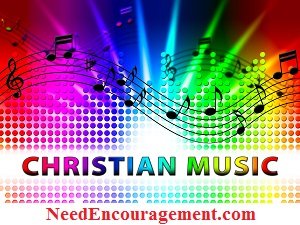 Christian music is uplifting and simply wonderful! NeedEncouragement.com