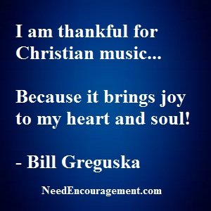 Christian Music Is A Praise To God! NeedEncouragement.com