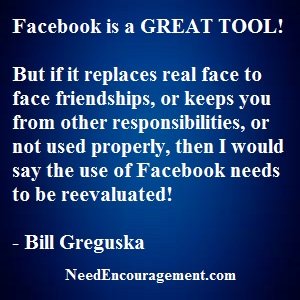 In General Facebook Is A Good Tool. NeedEncouragement.com