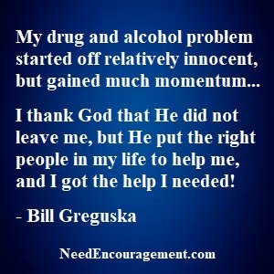 God Helped Me With My Drinking Problem! NeedEncouragement.com