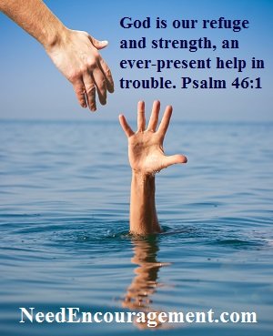Reach out to God for his help! NeedEncouragement.com