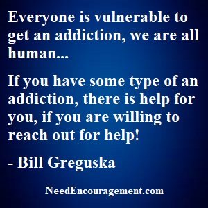 There Is Help For Addictions...Want Help?
