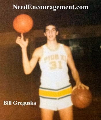 Basketball testimony of Bill Greguska! NeedEncouragement.com