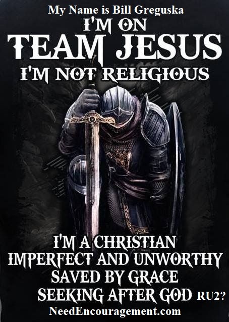 I'm on team Jesus, I'm not religious. I'm a Christian, imperfect and unworthy, saved by grace, seeking after God. RU2? Do you need some encouragement to be on Jesus' team? Prayer for strength. NeedEncouragement.com http://needencouragement.com/follow-jesus-christ/