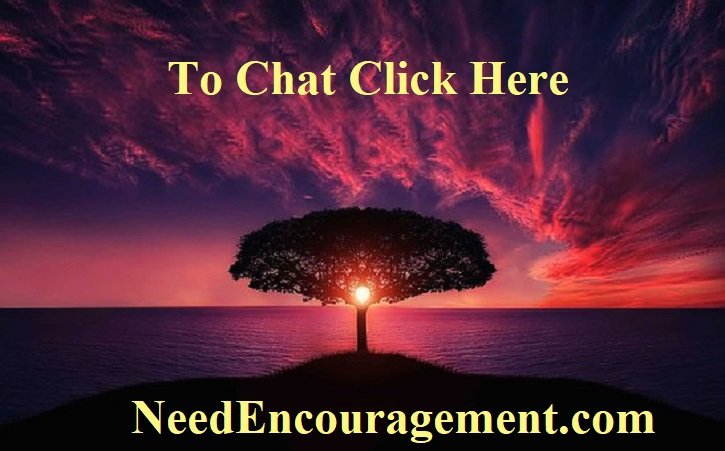 Chat here and find solutions to your problems. NeedEncouragement.com