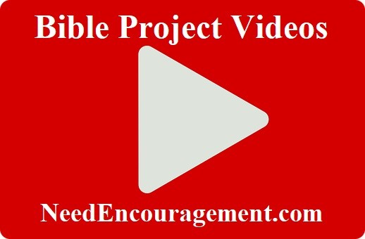 Bible project videos. NeedEncouragement.com