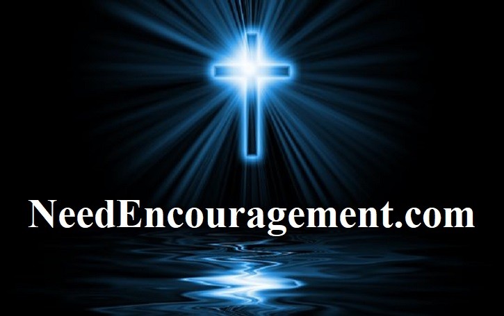 All about Jesus Christ! NeedEncouragement.com