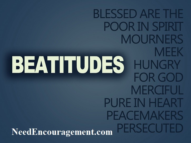 The Beatitudes! NeedEncouragement.com
