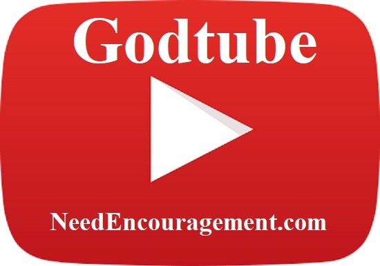 Godtube.com is similar to Youtube.com NeedEncouragement.com