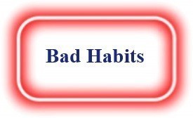 Bad Habits! NeedEncouragement.com