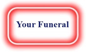Your Funeral! NeedEncouragement.com