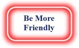 Be More Friendly! NeedEncouragement.com