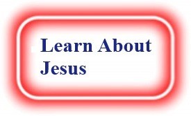 Learn About Jesus! NeedEncouragement.com