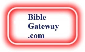 BibleGateWay.com  NeedEncouragement.com