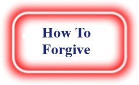 How To Forgive? NeedEncouragement.com