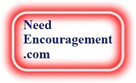 NeedEncouragement.com  NeedEncouragement.com