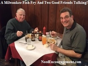 Bill and Brian Larson having a nice dinner. NeedEncouragement.com