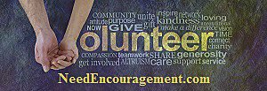 Be a volunteer. NeedEncouragement.com