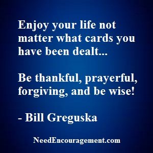 Do You Enjoy Life, Or Not Really? NeedEncouragement.com