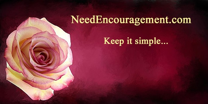 Keep it simple! NeeedEncouragement.com