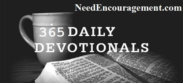 365 devotions to read for each day! NeedEncouragement.com
