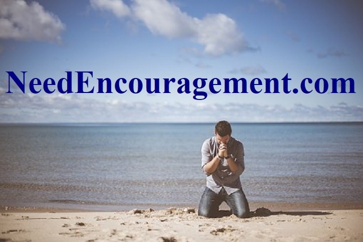 Pray and believe! NeedEncouragement.com