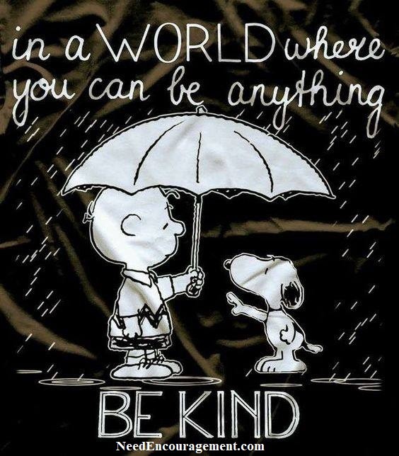 In a world you can be anything... Be Kind! NeedEncouragement.com