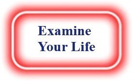Examine Your Life! NeedEncouragement.com