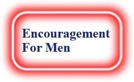 Encouragement for men! NeedEncouragement.com