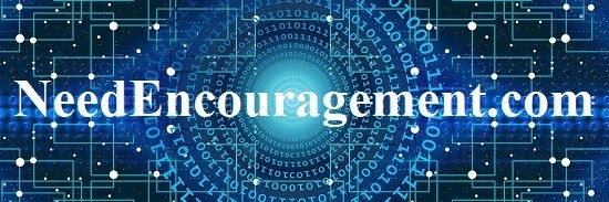 Information to benefit you! NeedEncouragement.com