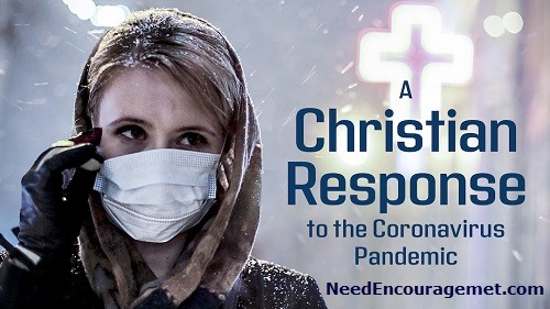 A Christian Response to COVID-19 NeedEncouragement.com