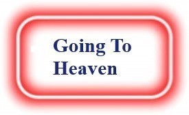 Going To Heaven? NeedEncouragement.com