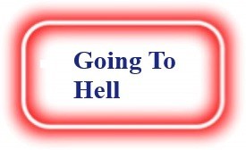Going To Hell! NeedEncouragement.com