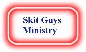Skit Guys Ministry! NeedEncouragement.com