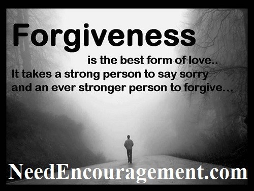 Forgiveness is the best form of love! NeedEncouragement.com