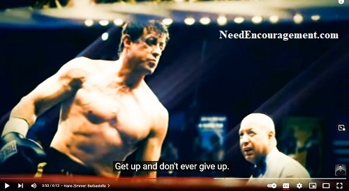 Get up and don't ever give up! NeedEncouragement.com