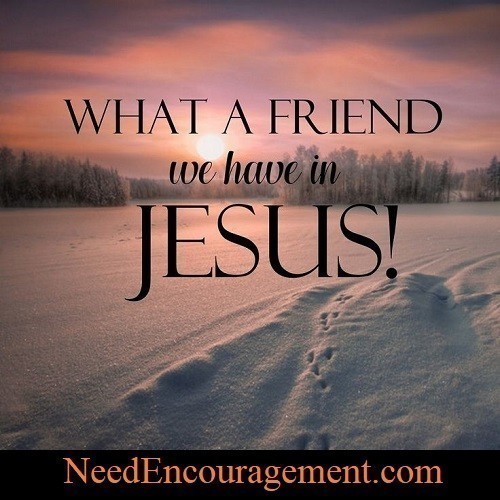 Jesus my best friend! NeedEncouragement.com
