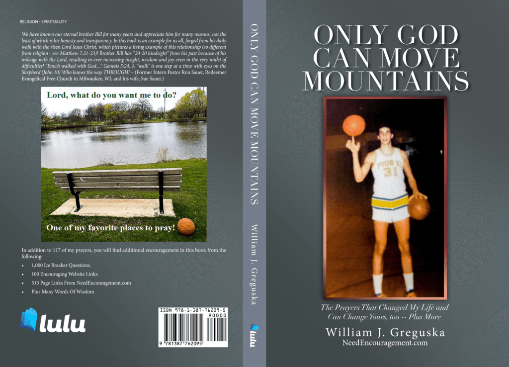 Check out the book, "Only God Can Move Mountains!" NeedEncouragement.com