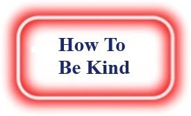 How To Be Kind?  NeedEncoiuragement.com