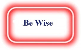 Be Wise! NeedEncouragement.com