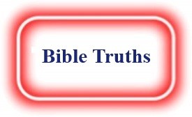 Bible Truths! NeedEncoiuragement.com