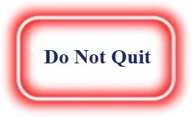 Do Not Quit! NeedEncouragement.com