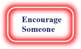 Encourage Someone!  NeedEncouragement.com