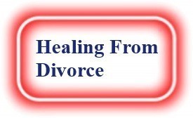 Healing From Divorce! NeedEncouragement.com