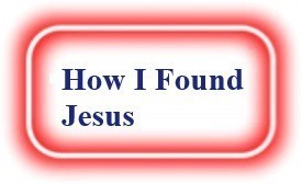 How I Found Jesus? NeedEncouragement.com