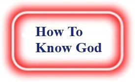 How To Know God? NeedEncouragement.com
